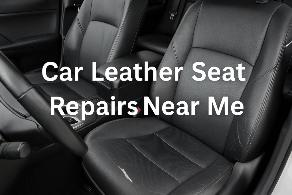 car leather seat repair near me